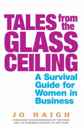 Tales from the Glass Ceiling by Jo Haigh