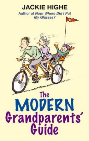 Modern Grandparents' Guide by Jackie Highe