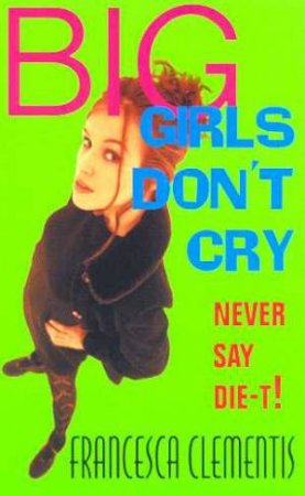 Big Girls Don't Cry by Francesca Clementis