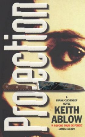 A Frank Clevenger Novel: Projection by Keith Ablow