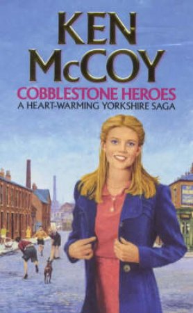 Cobblestone Heroes by Ken McCoy