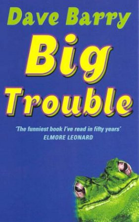 Big Trouble by Dave Barry