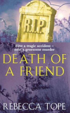 Death Of A Friend by Rebecca Tope