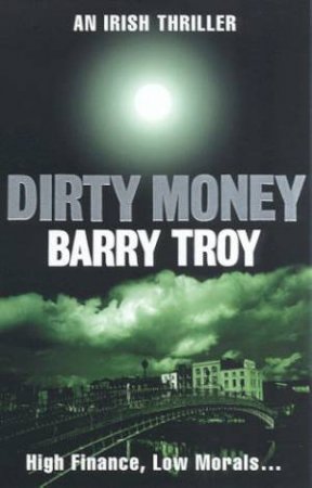 Dirty Money by Barry Troy