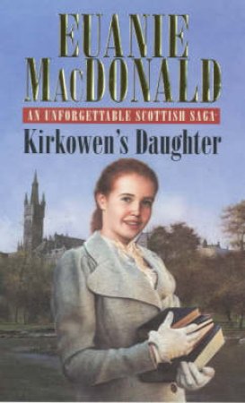 Kirkowen's Daughter by Euanie Macdonald