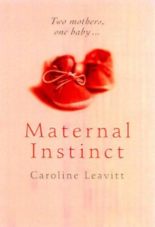 Maternal Instinct by Caroline Leavitt