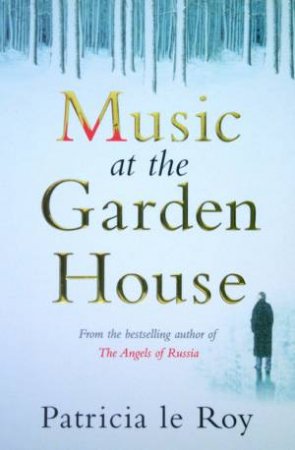 Music And The Garden House by Patricia le Roy