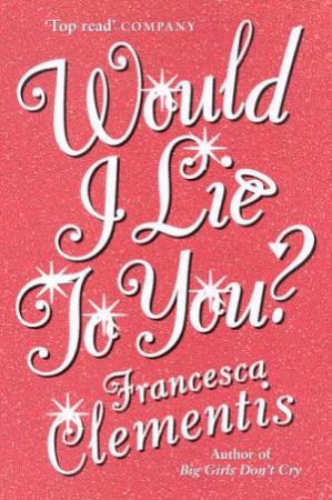 Would I Lie To You? by Francesca Clementis