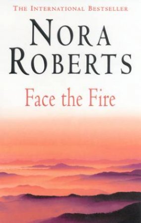 Face The Fire by Nora Roberts