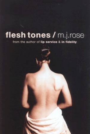 Flesh Tones by M J Rose