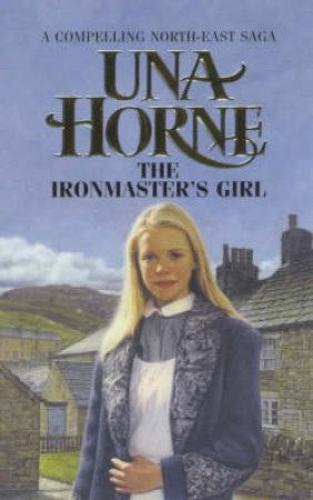 The Ironmaster's Girl by Una Horne