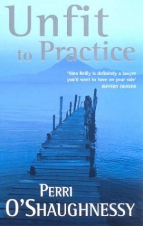 Unfit To Practice by Perri O'Shaugnessy