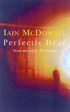 Perfectly Dead by Iain McDowall