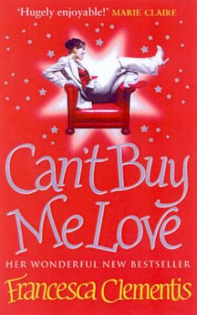 Can't Buy Me Love by Francesca Clementis