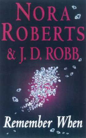 Remember When by Nora Roberts & J D Robb