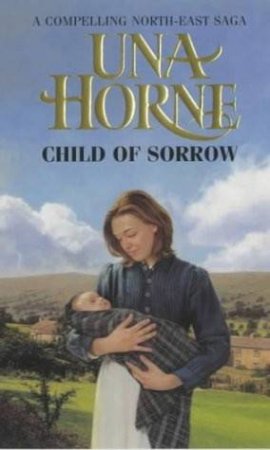 Child Of Sorrow by Una Horne