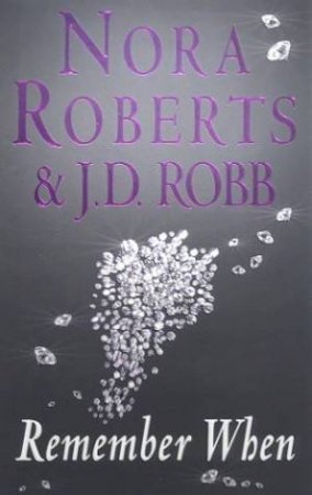 Remember When by Nora Roberts & J D Robb