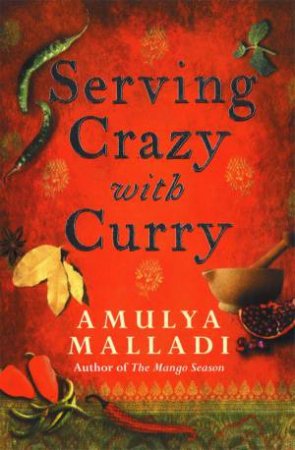 Serving Crazy With Curry by Amulya Malladi