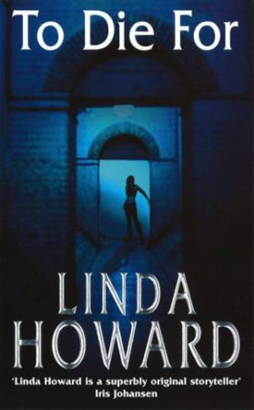 To Die For by Linda Howard