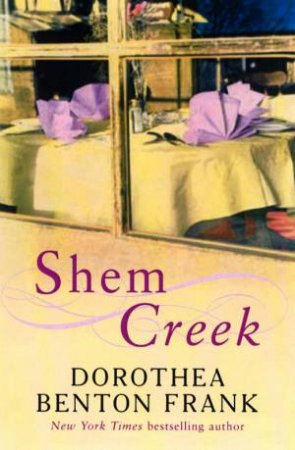 Shem Creek by Dorothea Benton Frank