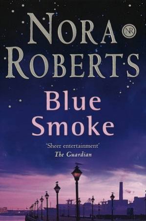 Blue Smoke by Nora Roberts