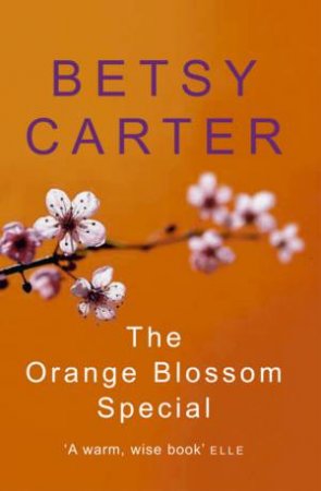 The Orange Blossom Special by Betsy Carter