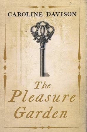 The Pleasure Garden by Caroline Davison