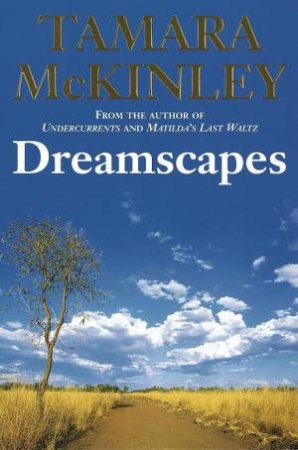 Dreamscapes by Tamara McKinley