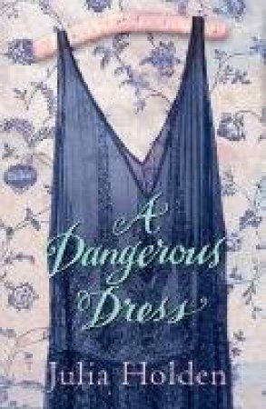 A Dangerous Dress by Julia Holden