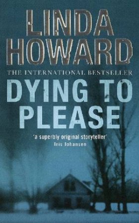 Dying To Please by Linda Howard