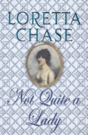 Not Quite a Lady by Loretta Chase