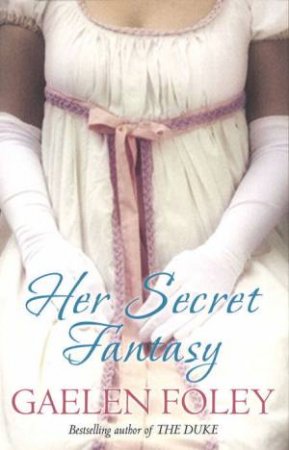 Her Secret Fantasy by Gaelen Foley