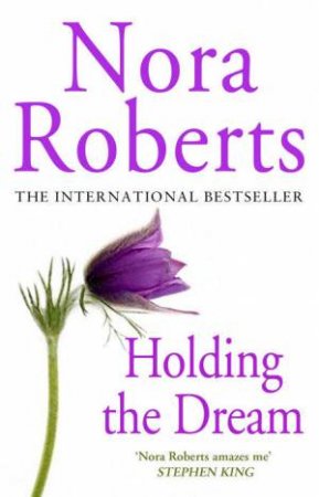 Holding The Dream by Nora Roberts