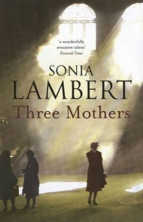 Three Mothers by Sonia Lambert