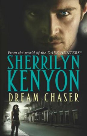 Dream Chaser by Sherrilyn Kenyon