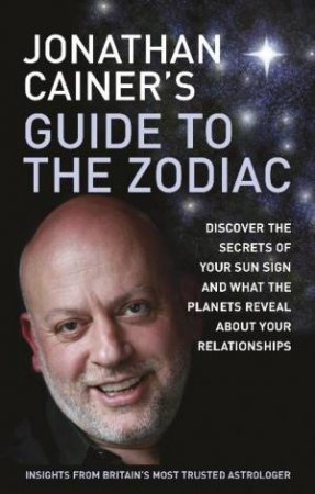 Jonathan Cainer's Guide to the Zodiac by Jonathan Cainer