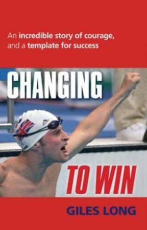 Changing to Win by Giles Long