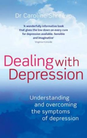 Dealing with Depression by Caroline Shreeve