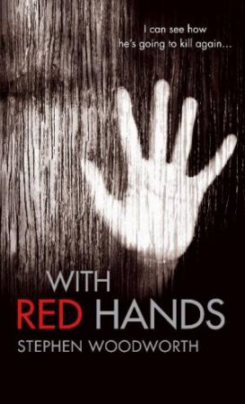 With Red Hands by Stephen Woodworth