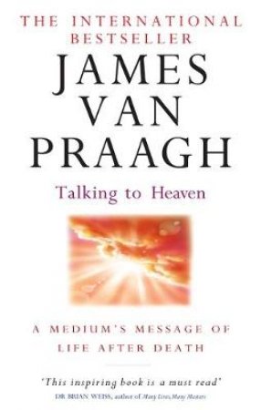 Talking To Heaven by James Van Praagh