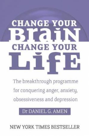 Change Your Brain, Change Your Life by Daniel Amen