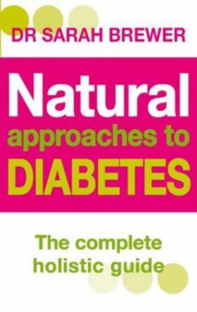 Natural Approaches To Diabetes by Sarah Brewer