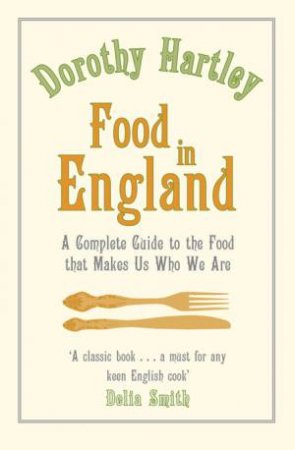 Food in England by Dorothy Hartley