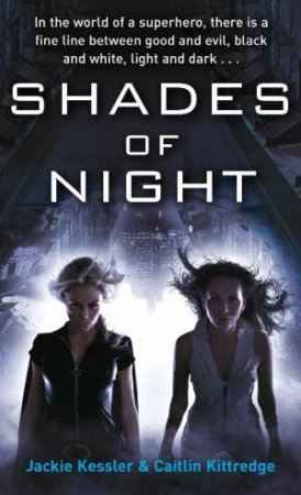 Shades Of Night by Caitlin Kittredg & Jackie Kessler