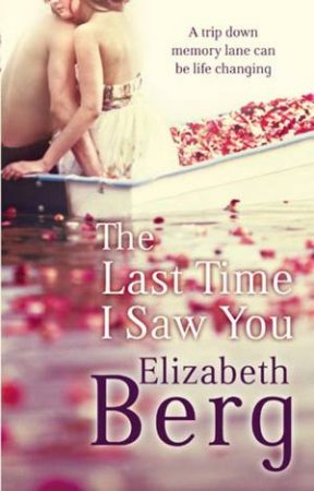 The Last Time I Saw You by Elizabeth Berg