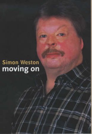 Simon Weston: Moving On by Simon Weston