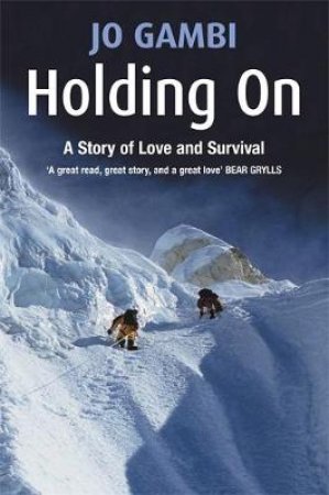 Holding On: A Story Of Love And Survival by Jo Gambi