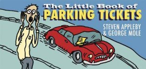 Little Book of Parking Tickets by Steven; Mole, Ge Appleby