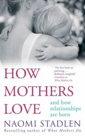 How Mothers Love by Naomi Stadlen