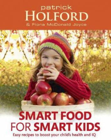 Smart Food for Smart Kids by Patrick Holford & Fiona McDonald Joyce